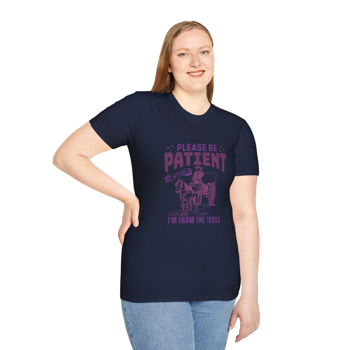 Please be patient, I'm from the 1900's T-Shirt