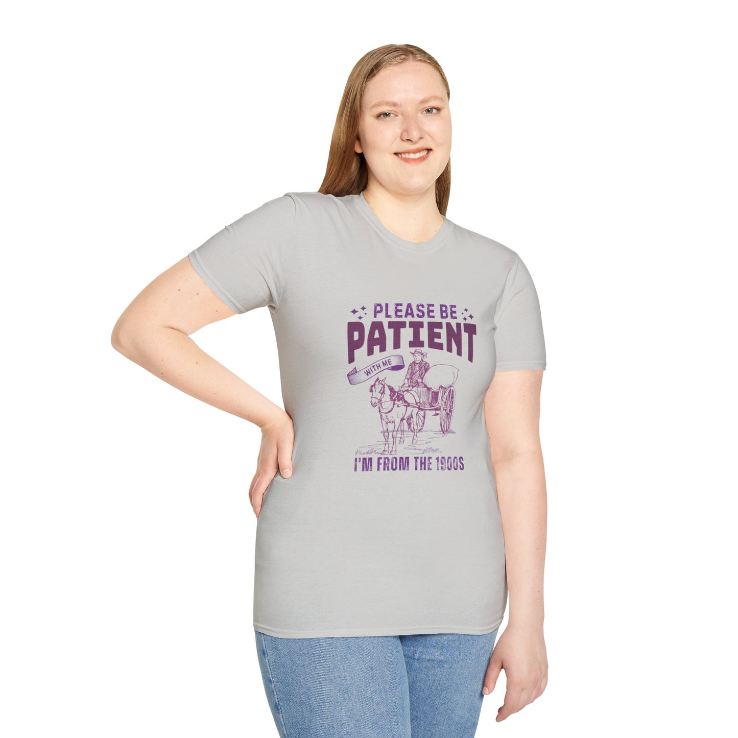 Please be patient, I'm from the 1900's T-Shirt