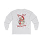 You Ain’t Getting Sh*t for Christmas Long Sleeve T-Shirt